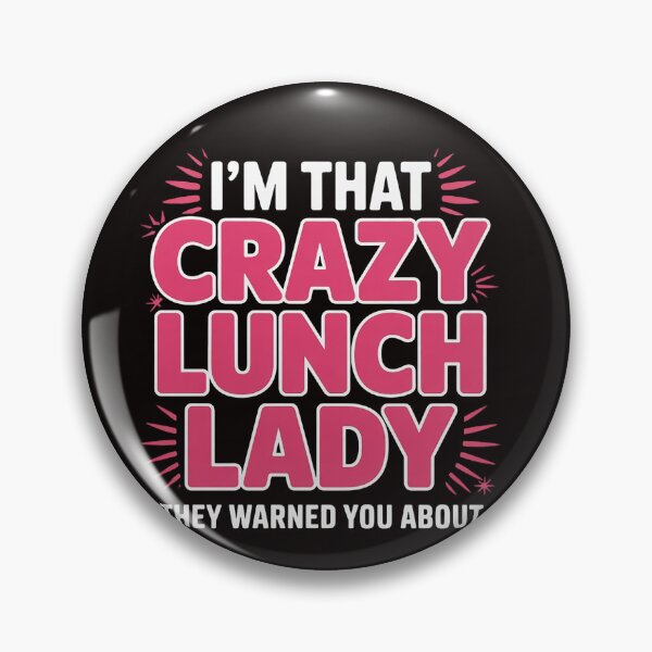 Item preview, I'm That Crazy Lunch Lady School Cafeteria Worker designed and sold by LapFemile.
