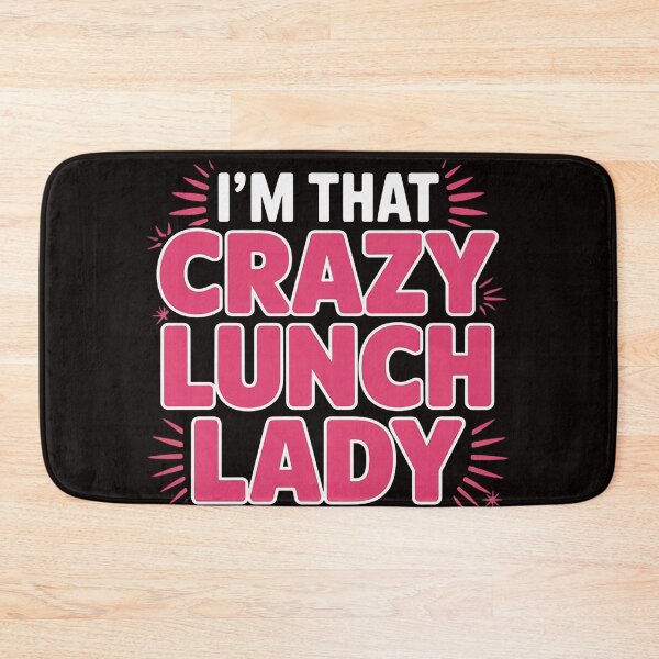 Item preview, I'm That Crazy Lunch Lady School Cafeteria Worker designed and sold by LapFemile.