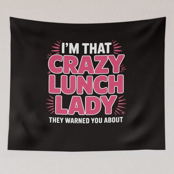 Item preview, I'm That Crazy Lunch Lady School Cafeteria Worker designed and sold by LapFemile.