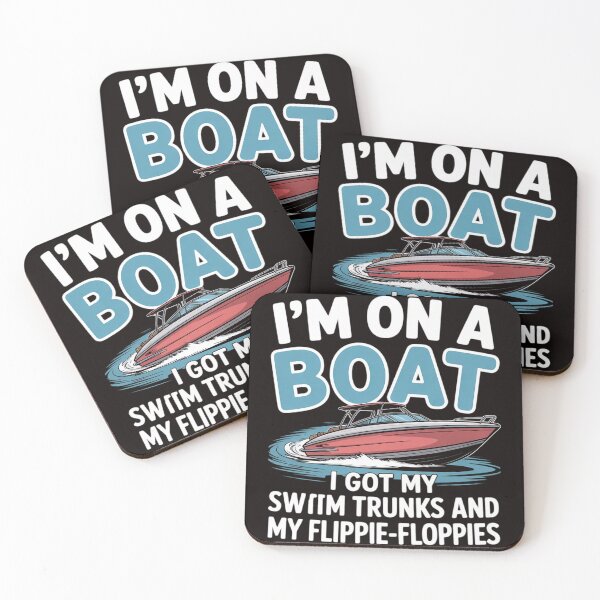 Item preview, I'm On A Boat I Got My Swim Trunks And My Flippie-Floppies designed and sold by LapFemile.