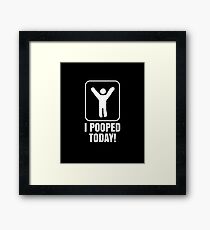 I Pooped Today Toilet Humor Celebration Constipation T-Shirt Framed Print