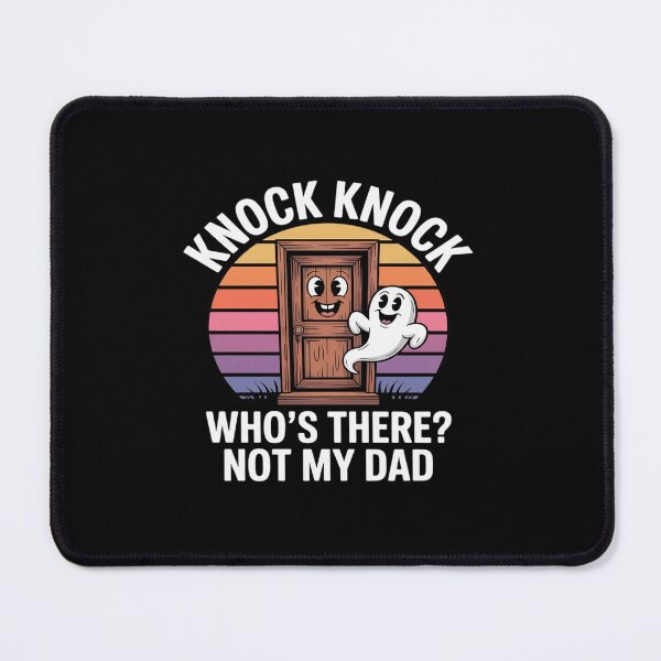 Item preview, Knock Knock Who's There Not My Dad Funny designed and sold by ShelFisher.