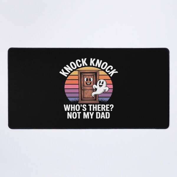 Item preview, Knock Knock Who's There Not My Dad Funny designed and sold by ShelFisher.