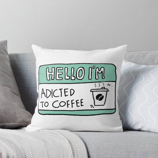 Item preview, Hello I'm Addicted to Coffee designed and sold by RNASstuff.