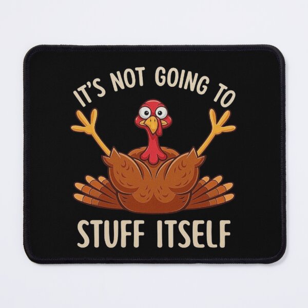 Item preview, Its Not Going to Stuff Itself Adult Humor Thanksgiving designed and sold by love3617.
