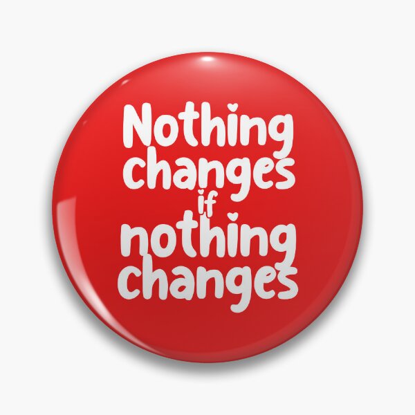 Item preview,  Nothing Changes If Nothing Changes. Motivational Quote. Positive Quote designed and sold by DesignHouse07.