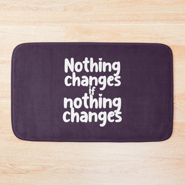 Item preview,  Nothing Changes If Nothing Changes. Motivational Quote. Positive Quote designed and sold by DesignHouse07.