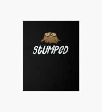 Stumped Arborist Tree Stump Removal Confusion Pun T-Shirt Art Board