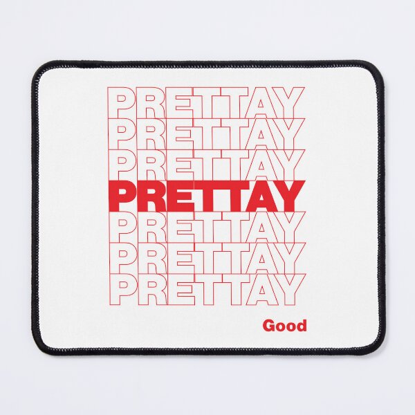 Item preview, PRETTAY PRETTAY PRETTAY GOOD designed and sold by oddwonders.