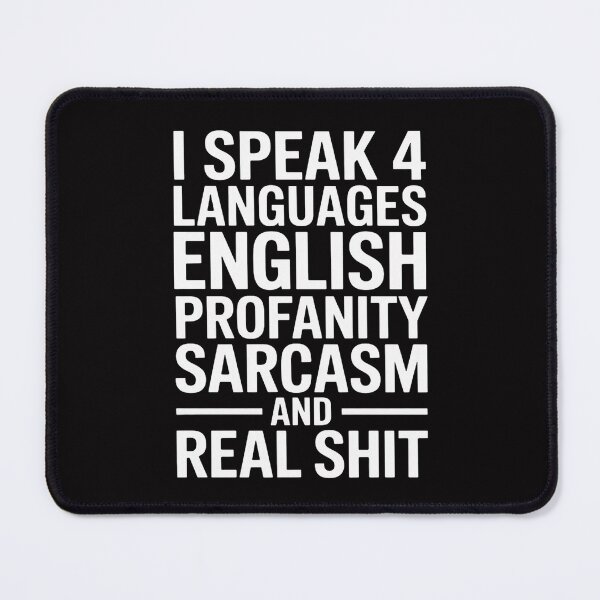Item preview, I Speak Four Languages Sarcastic Profanity designed and sold by MuteElevent.