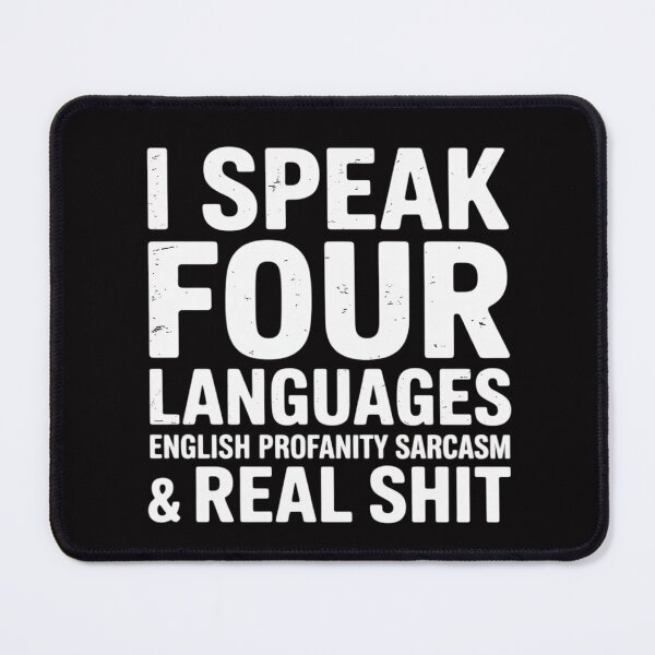 Item preview, I Speak 4 Languages English Profanity Sarcasm And Real designed and sold by MuteElevent.