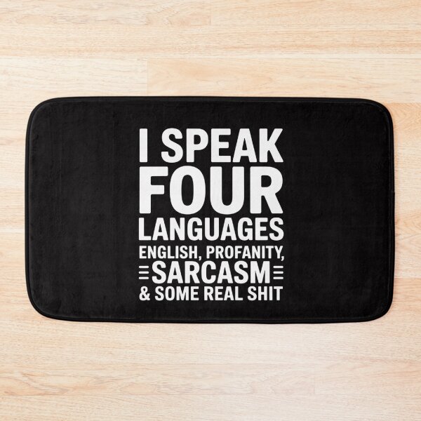 Item preview, I Speak 4 Languages English Profanity Sarcasm And Real Shit designed and sold by MuteElevent.