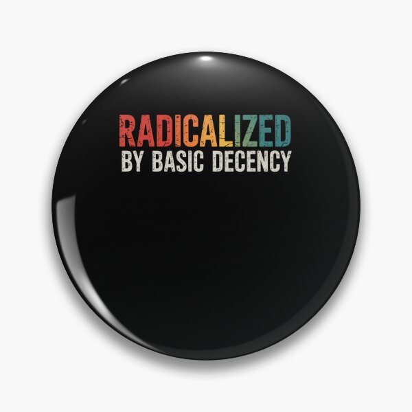 Item preview, Radicalized By Basic Decency  designed and sold by DianaStantzo.