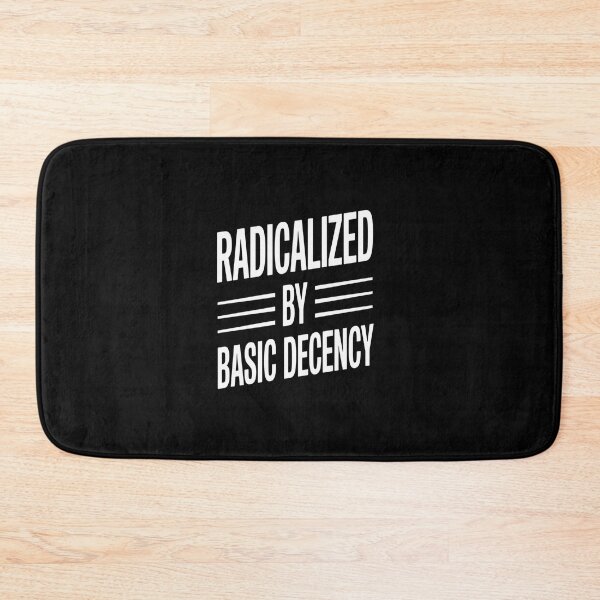 Item preview, Radicalized By Basic Decency   designed and sold by DianaStantzo.