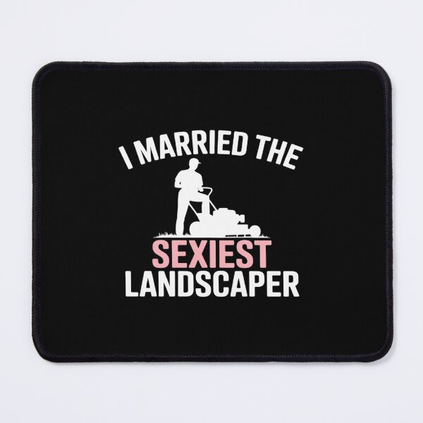 Item preview, Lawn Mower's WIfe Sexiest Landscaper Lawn Mowing designed and sold by ryukaizox1.