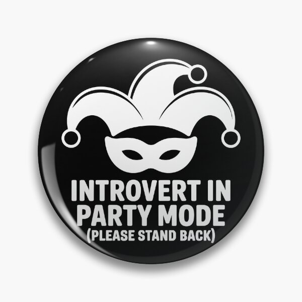 Item preview, Introvert in Party Mode (Please Stand Back) designed and sold by theartfulaspie.
