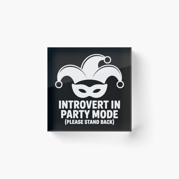 Item preview, Introvert in Party Mode (Please Stand Back) designed and sold by theartfulaspie.