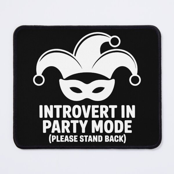 Item preview, Introvert in Party Mode (Please Stand Back) designed and sold by theartfulaspie.