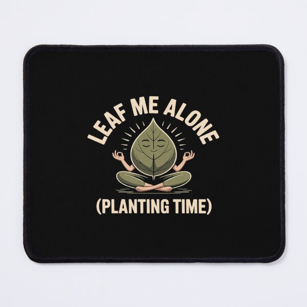 Item preview, Leaf Me Alone Planting Time Eco Friendly designed and sold by ryukaizox1.