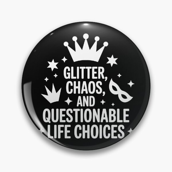 Item preview, Glitter, Chaos, and Questionable Life Choices designed and sold by theartfulaspie.