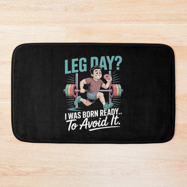 Item preview, Leg Day I was Born Ready... to Avoid It Workout Gear designed and sold by ryukaizox1.