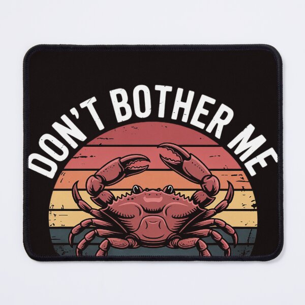 Item preview, Don't Bother Me I'm Crabby Great Crab Lover Gift designed and sold by RopboxRone.