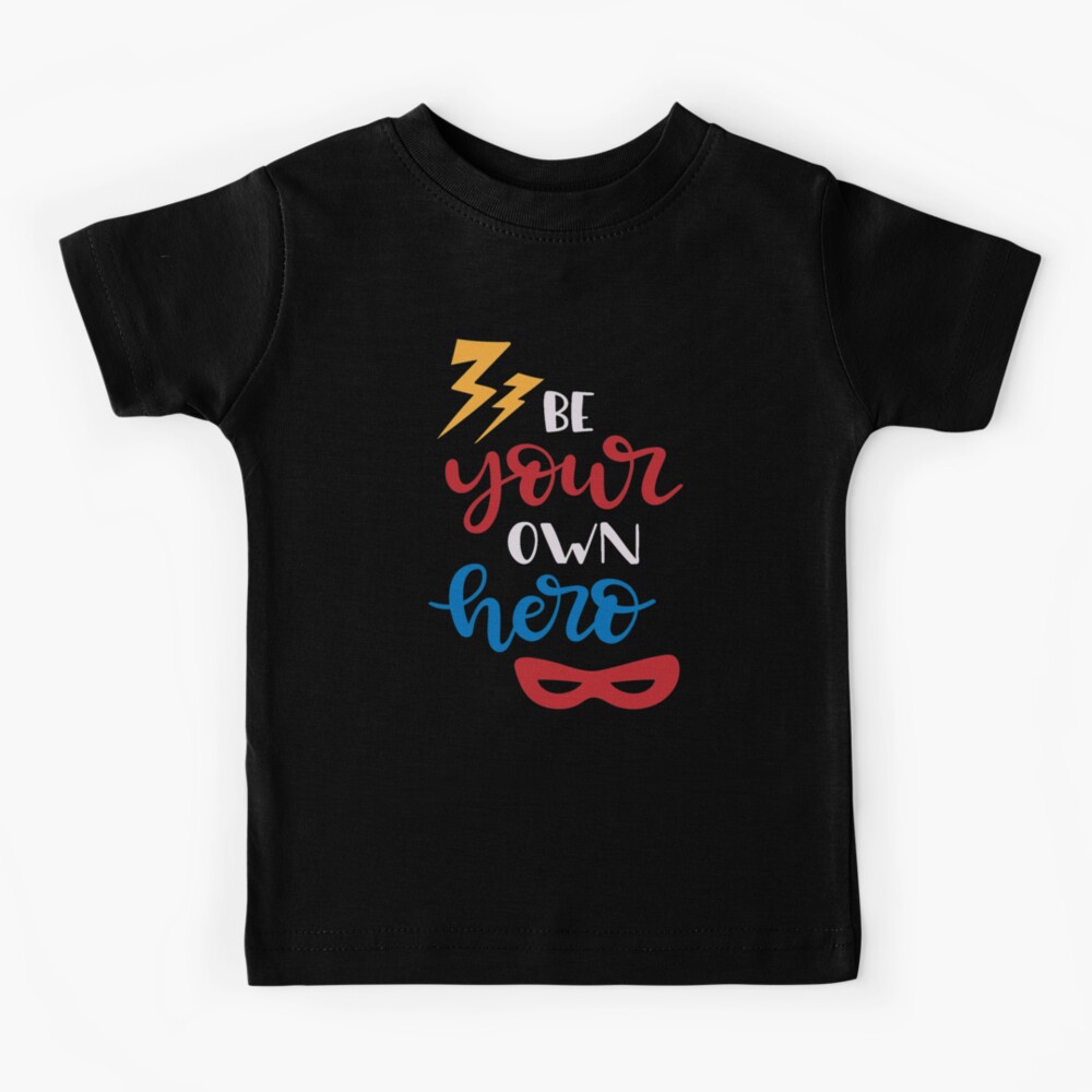 Be Your Own Hero Kids T-Shirt for Sale by adametzb