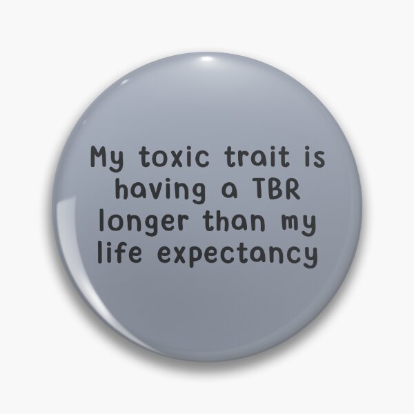Item preview, My toxic trait is having a TBR longer than my life expectancy designed and sold by Neadoodles.