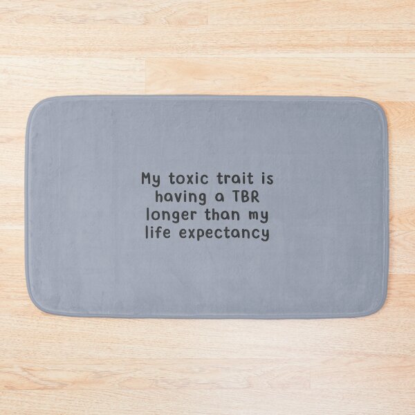 Item preview, My toxic trait is having a TBR longer than my life expectancy designed and sold by Neadoodles.