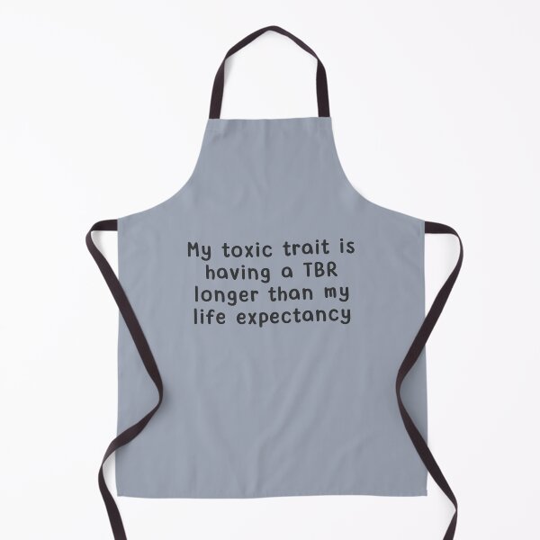 Item preview, My toxic trait is having a TBR longer than my life expectancy designed and sold by Neadoodles.