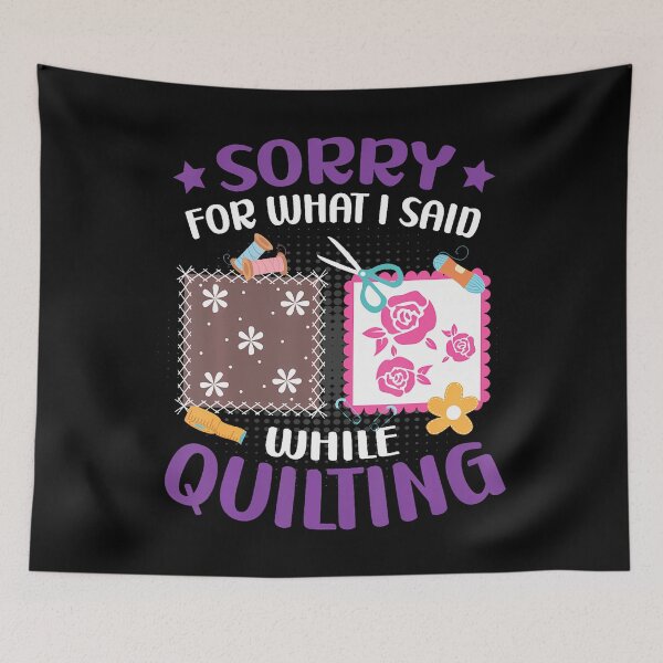 Item preview, Sorry For What I Said While Quilting designed and sold by BrandyMegan.