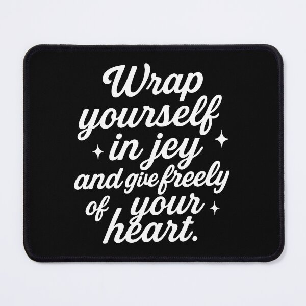 Item preview, Wrap yourself in joy and give freely of your heart,positive vibes designed and sold by CloudyPress.