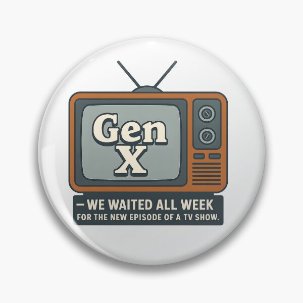 Item preview, Gen X - We waited all week for the next episode! designed and sold by Dan Farsaci.