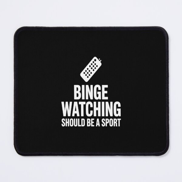 Item preview, Binge Watching Should Be a Sport TV Watcher Gift  designed and sold by DrewLeuschke.