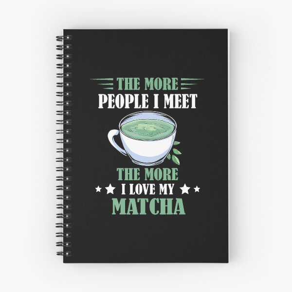 Item preview, The More People I Meet The More I Love My Matcha designed and sold by AndreaBonnie.