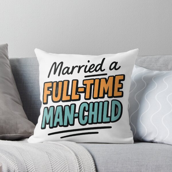 Item preview, Married a Full-Time Man-Child - Funny Husband Humor Quote Design designed and sold by inkoutninja.