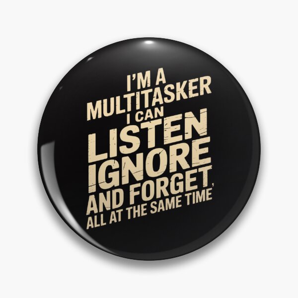 Item preview, I'm A Multitasker I Can Listen Ignore and Forget All designed and sold by Silicula.