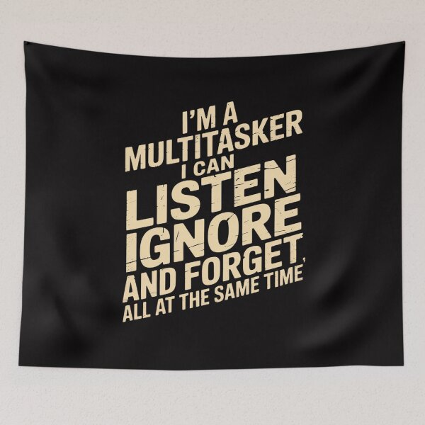Item preview, I'm A Multitasker I Can Listen Ignore and Forget All designed and sold by Silicula.