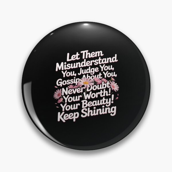 Item preview, Let Them Misunderstand You Judge You Never Doubt Worth designed and sold by LinlinsDemons.