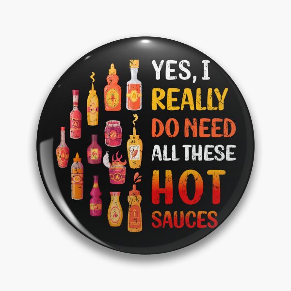 Item preview, Funny Spicy Food Lover Tee - Yes, I Really Do Need All These Hot Sauces designed and sold by Pingestre.