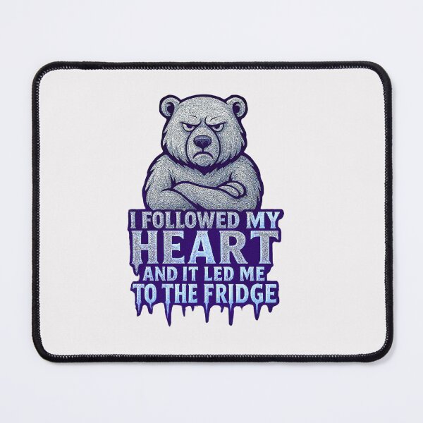 Item preview, Funny Food Quote I Followed My Heart And It Led Me To The Fridge designed and sold by artofProduct.