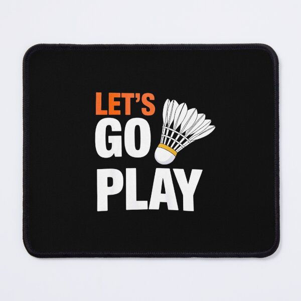 Item preview, Let's Go Play Badminton designed and sold by LinlinsDemons.
