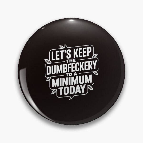 Item preview, Let's Keep The Dumbfuckery to A Minimum Today Coworker (2) designed and sold by LinlinsDemons.