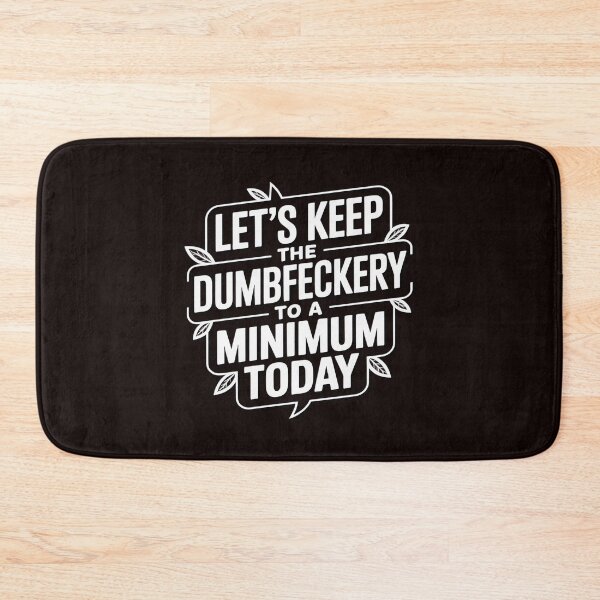 Item preview, Let's Keep The Dumbfuckery to A Minimum Today Coworker (2) designed and sold by LinlinsDemons.