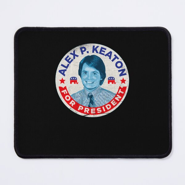 Item preview, Alex P. Keaton For President designed and sold by mrsicktamerwwc.