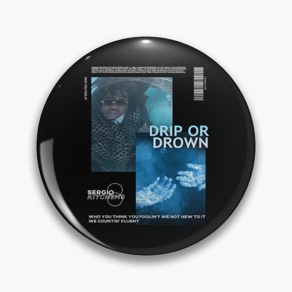 Item preview, DRIP OR DROWN designed and sold by OlivierMartinez.
