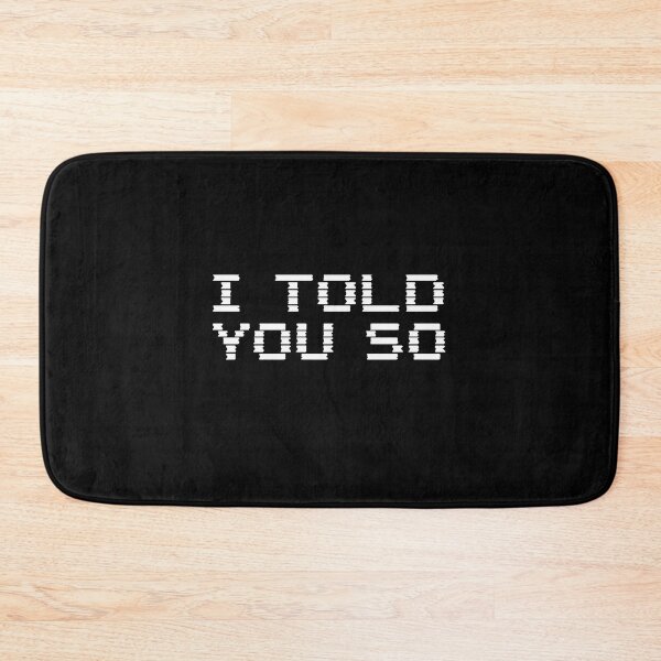 Item preview, I Told You So - Crypto Glitch designed and sold by ACRShop.