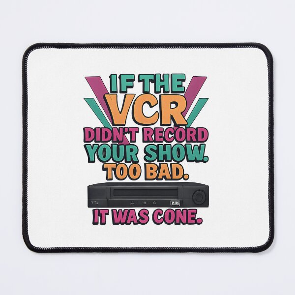 Item preview, Gen X - If the VCR didn't record your show - Goodbye it's gone designed and sold by Dan Farsaci.