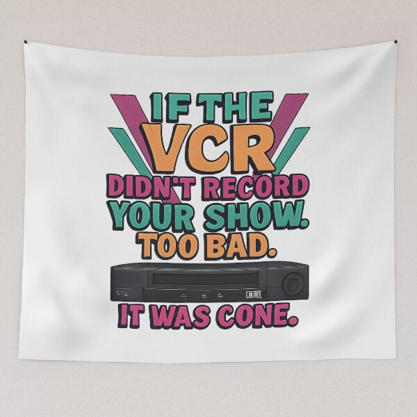 Item preview, Gen X - If the VCR didn't record your show - Goodbye it's gone designed and sold by Dan Farsaci.