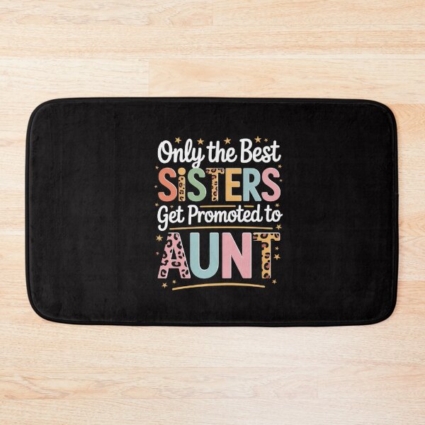Item preview, Only The Best Sisters Get Promoted to Aunt designed and sold by GalaFunny.